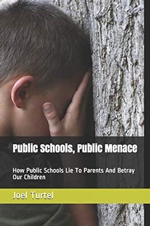 public schools public menace how public schools lie to parents and betray our children Epub