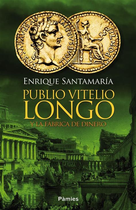 publio vitelio longo y la fabrica de dinero Reader