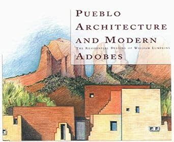 pueblo architecture and modern adobes the residential designs of william lumpkins Kindle Editon