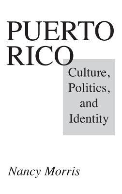 puerto rico culture politics and identity Kindle Editon