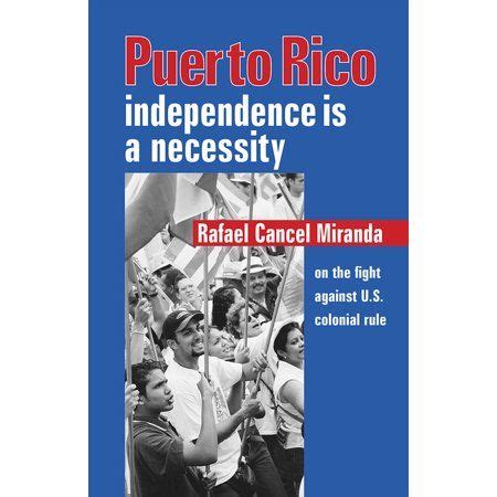 puerto rico independence is a necessity Reader