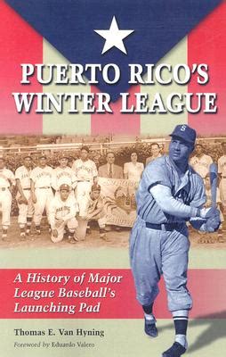 puerto ricos winter league a history of major league baseballs launching pad PDF