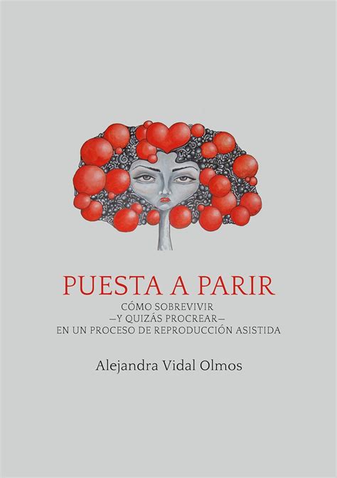 puesta a parir como sobrevivir y quizas procrear en un proceso de reproduccion asistida Epub