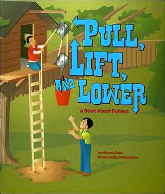 pull lift and lower a book about pulleys PDF