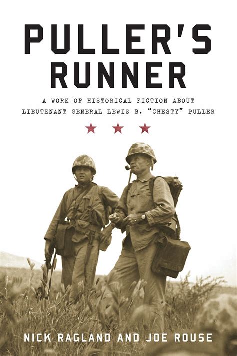 pullers runner a work of historical fiction about lieutenant general lewis b chesty puller Reader