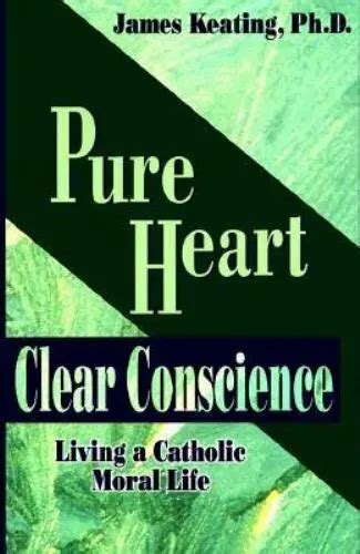 pure heart clear conscience living a catholic moral life Doc