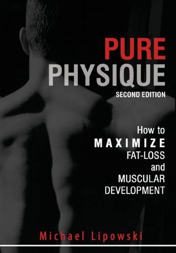 pure physique how to maximize fat loss and muscular development PDF