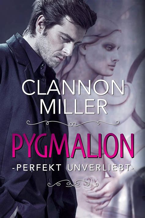 pygmalion perfekt unverliebt clannon miller ebook Reader