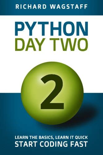 python in a day 2 learn the basics learn it quick start coding fast in a day books volume 4 Kindle Editon