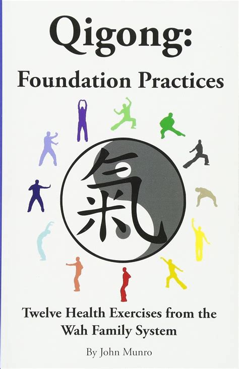 qigong foundation practices twelve health exercises from the wah family system Kindle Editon