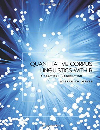 quantitative corpus linguistics with r a practical introduction Reader