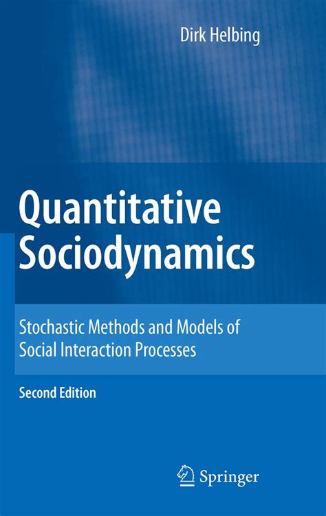 quantitative sociodynamics stochastic methods and models of social interaction processes Kindle Editon