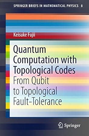 quantum computation topological codes fault tolerance PDF