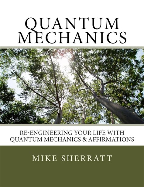 quantum mechanics re engineering your life with quantum mechanics and affirmations Reader