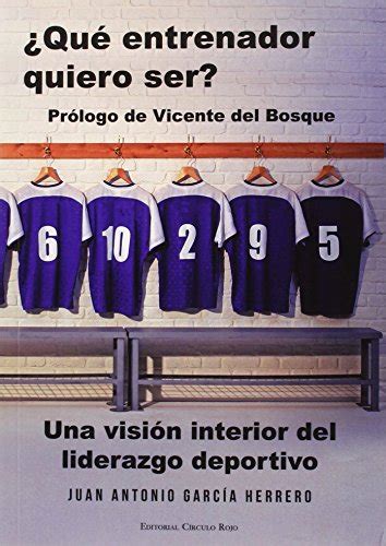 que entrenador quiero ser? una vision interior del liderazgo deportivo PDF