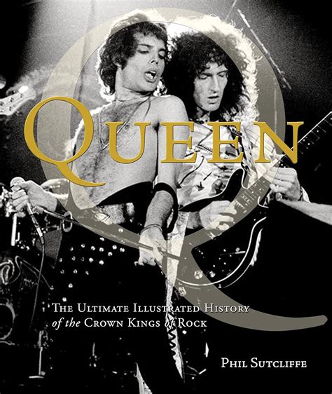 queen the ultimate illustrated history of the crown kings of rock Reader