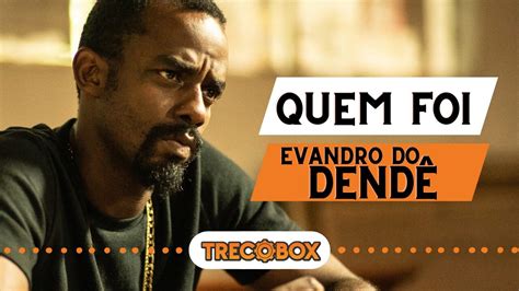 quem foi evandro do dende