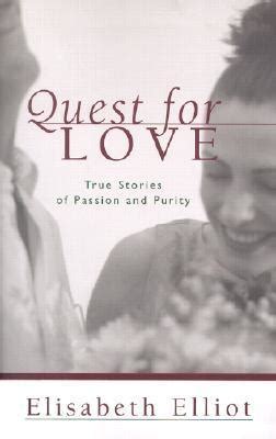 quest for love true stories of passion and purity Reader