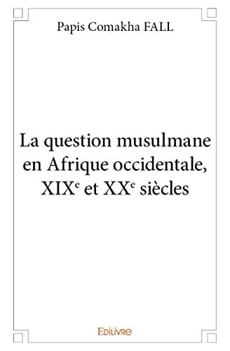 question musulmane afrique occidentale siecles Epub