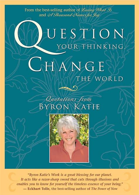 question your thinking change the world quotations from byron katie Epub