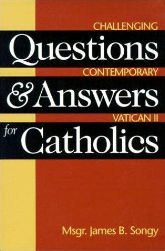 questions and answers for catholics challenging contemporary vatican ii best in rcia resources Doc