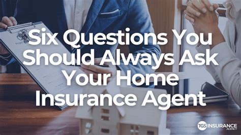 questions to ask home insurance agent