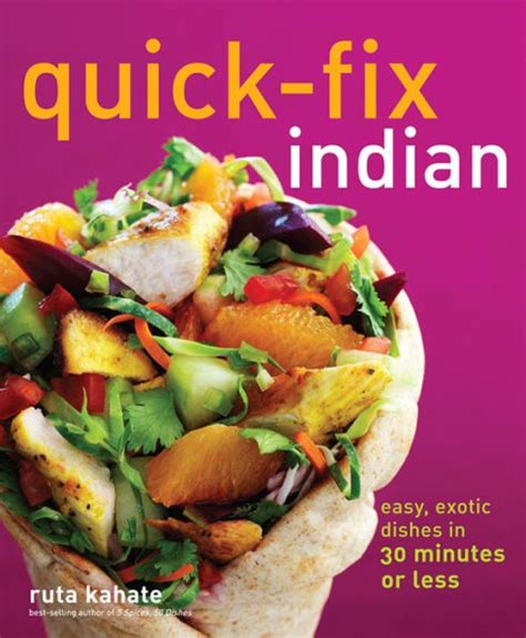 quick fix indian easy exotic dishes in 30 minutes or less PDF