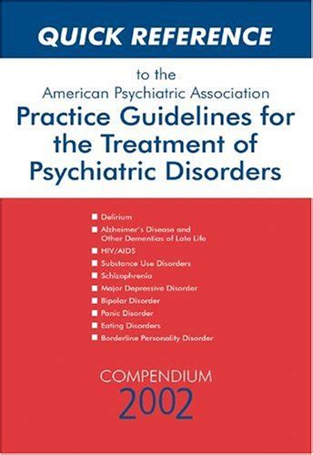 quick reference to the american psychiatric association practice guidelines for the treatment of psychiatric disorders Doc