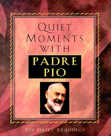 quiet moments with padre pio 120 readings Kindle Editon