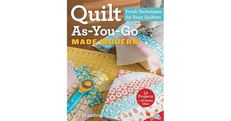 quilt as you go made modern fresh techniques for busy quilters Doc