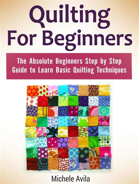 quilting for beginners the absolute beginners step Kindle Editon