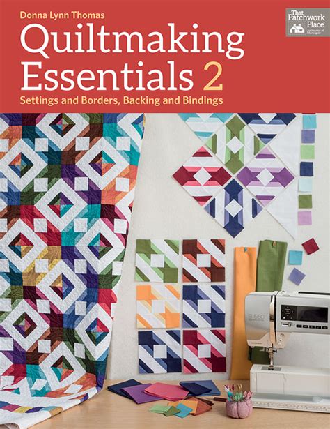 quiltmaking essentials 2 settings and borders backings and bindings Kindle Editon