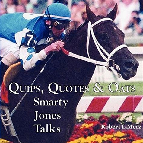 quips quotes and oats smarty jones talks Kindle Editon