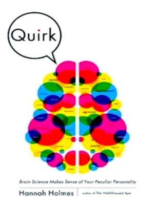 quirk brain science makes sense of your peculiar personality Doc