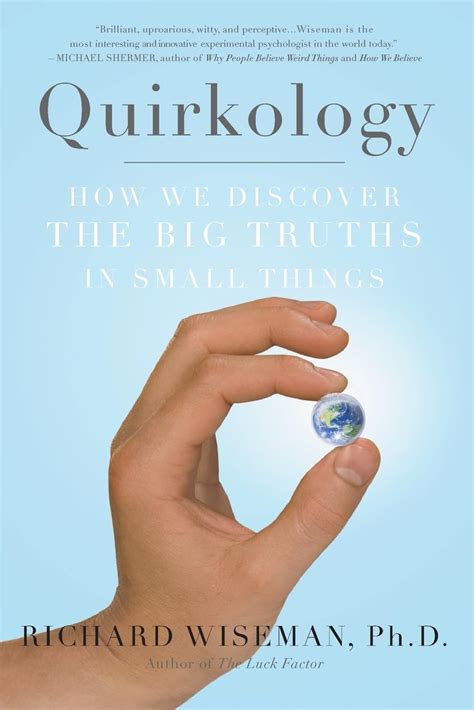 quirkology how we discover the big truths in small things Kindle Editon