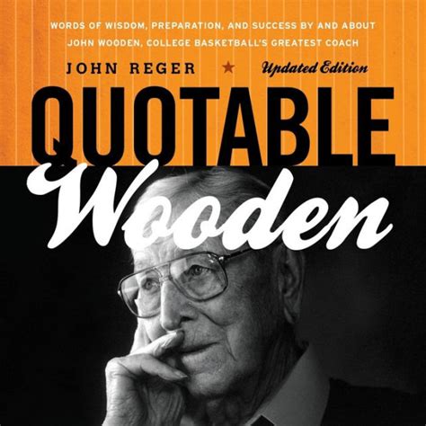 quotable wooden words of wisdom preparation and success by and about john wooden college basketballs greatest Epub