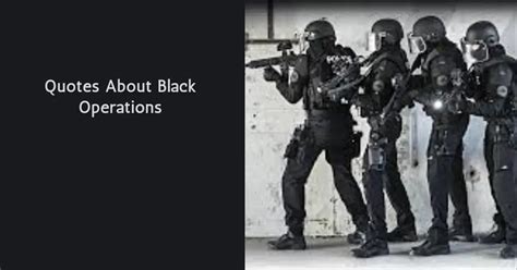 quotes about black operations