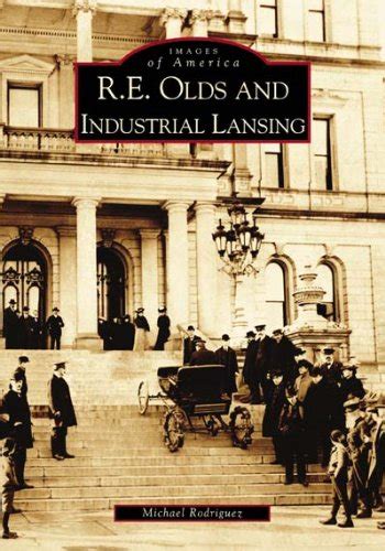 r e olds and industrial lansing images of america PDF