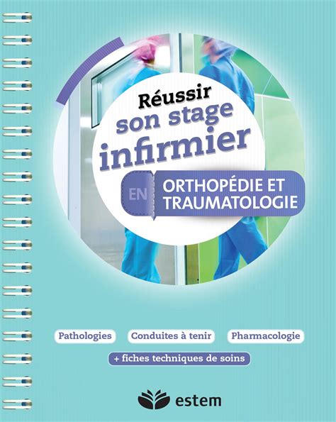 r ussir son stage infirmier traumatologie Kindle Editon