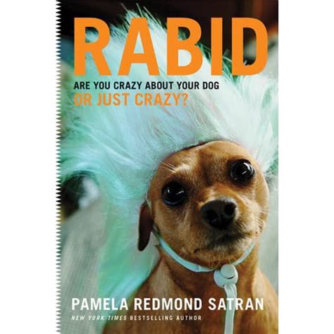 rabid are you crazy about your dog or just crazy? Kindle Editon
