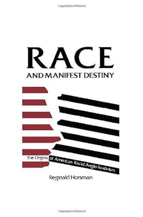 race and manifest destiny origins of american racial anglo saxonism PDF