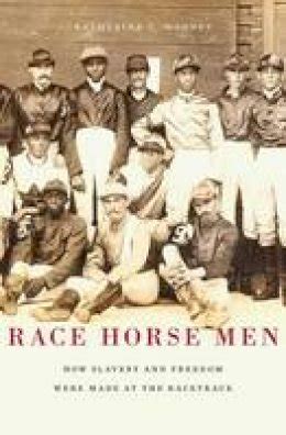 race horse men how slavery and freedom were made at the racetrack Kindle Editon