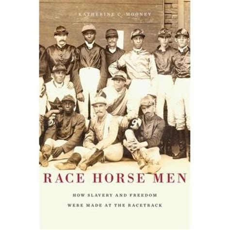 race horse men how slavery and freedom were made at the racetrack Kindle Editon