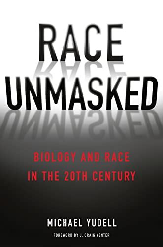 race unmasked biology and race in the twentieth century Reader