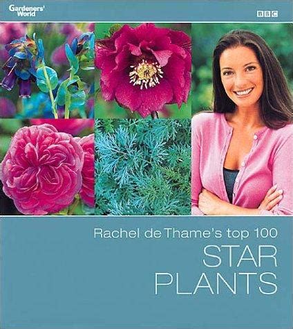 rachel de thames top 100 star plants gardeners world PDF