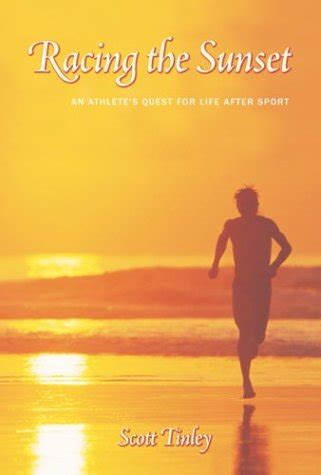 racing the sunset an athletes quest for life after sport Reader