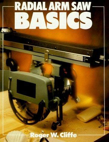 radial arm saw basics basics series Reader