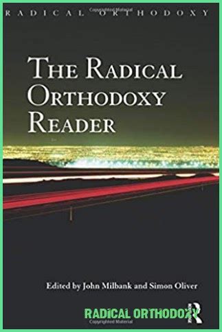 radical orthodoxy radical orthodoxy Reader