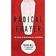 radical prayer the power of being bold and persistent Kindle Editon