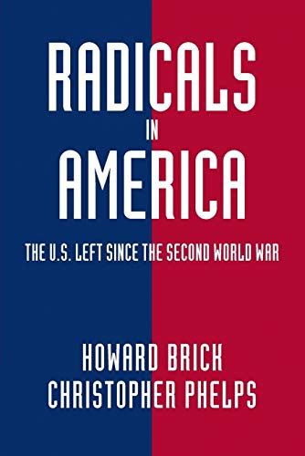 radicals in america the u s left since the second world war cambridge essential histories PDF